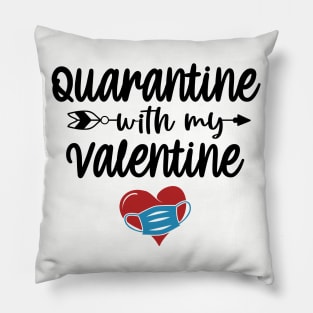 Quarantine with My Valentine Pillow