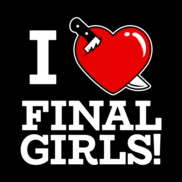 I HEART FINAL GIRLS! by blairjcampbell