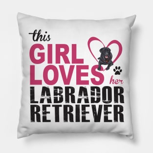 This girl loves her Labrador Retriever! Especially for Lab owners! Pillow