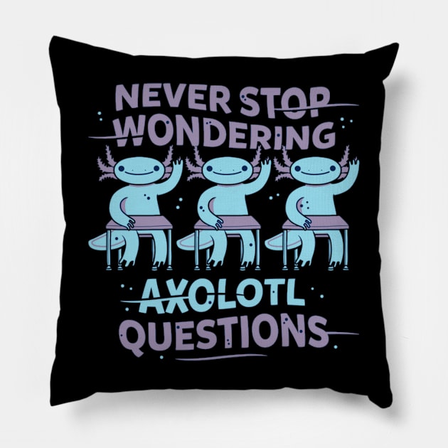 Never stop wondering Pillow by joshsmith