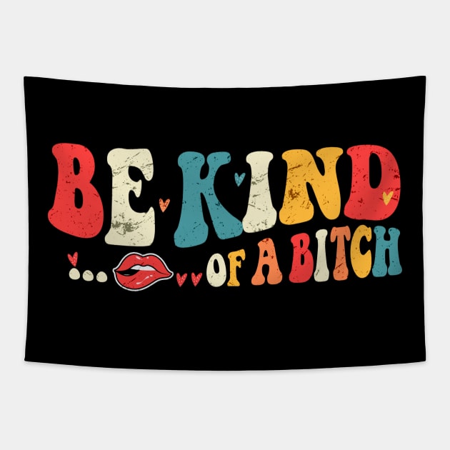 Be Kind of a bitch Funny Tapestry by wizardwenderlust