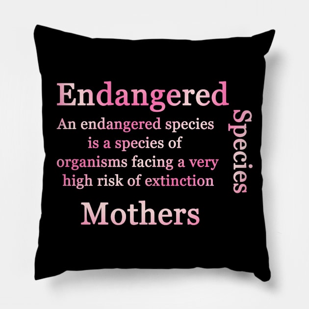 Endangered Species mothers Pillow by A6Tz