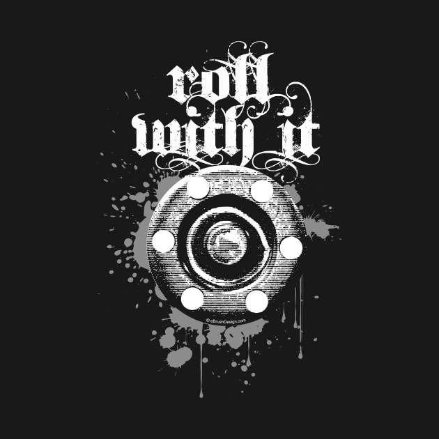 Roll With It by eBrushDesign