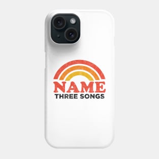 Name Three Songs Meme Phone Case