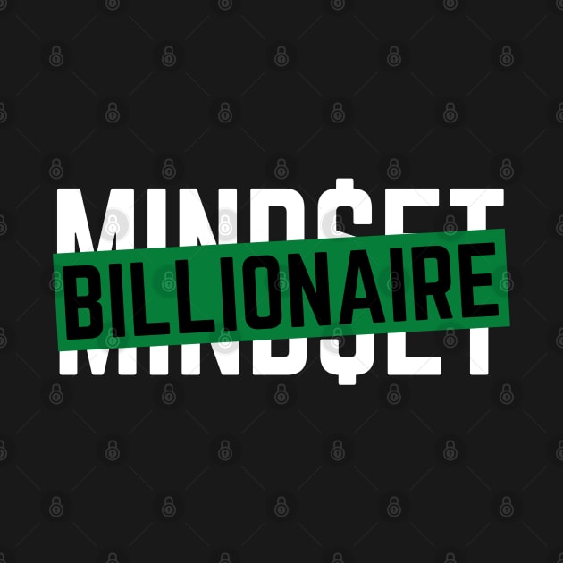 Mindset Billionaire by Millionaire Merch