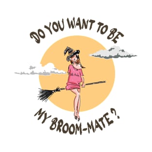 halloween pun-do you want to be my broom mate - dark color-design1 T-Shirt