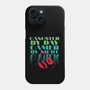 Gangster By Day gamer By Night Phone Case