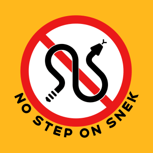 No Step On Snek - Rattlesnake Warning T-Shirt