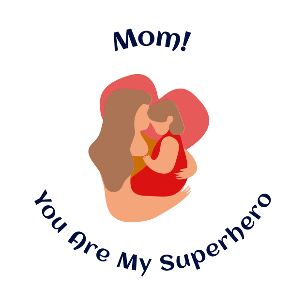 Mom, you are my superhero by Salasala