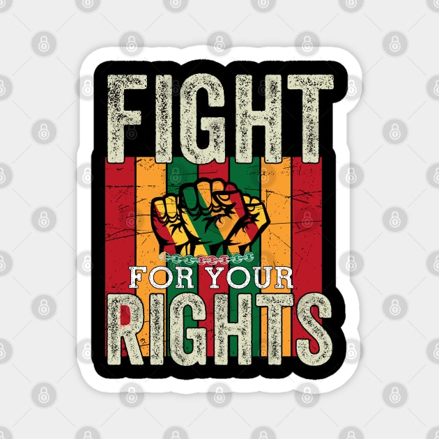 Fight for your rights, Black History, Black lives matter Magnet by UrbanLifeApparel