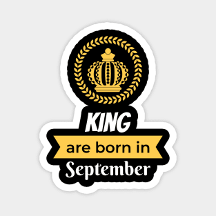 King are born in september Magnet