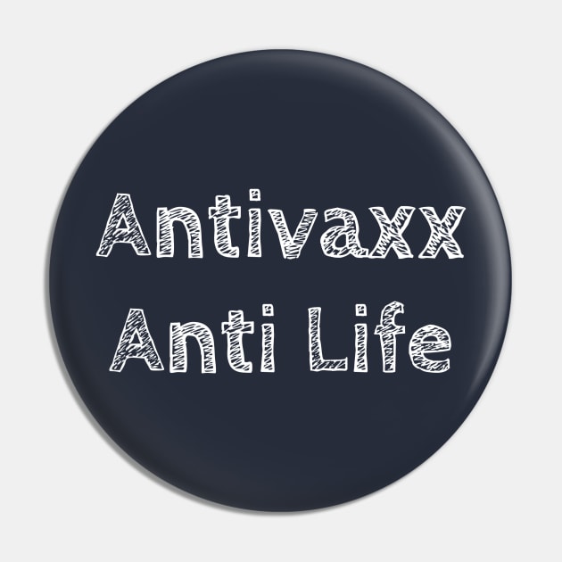 Antivaxx Anti Life Pin by qzizdesigns