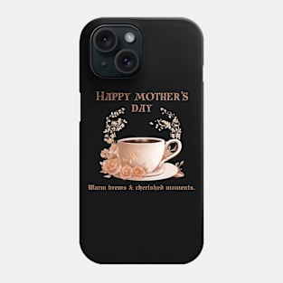 Happy Mother's Day (Motivational and Inspirational Quote) Phone Case