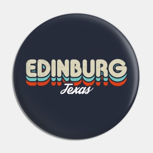 Retro Edinburg Texas Pin