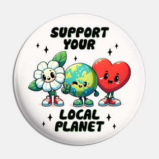 Support Your Local Planet Pin