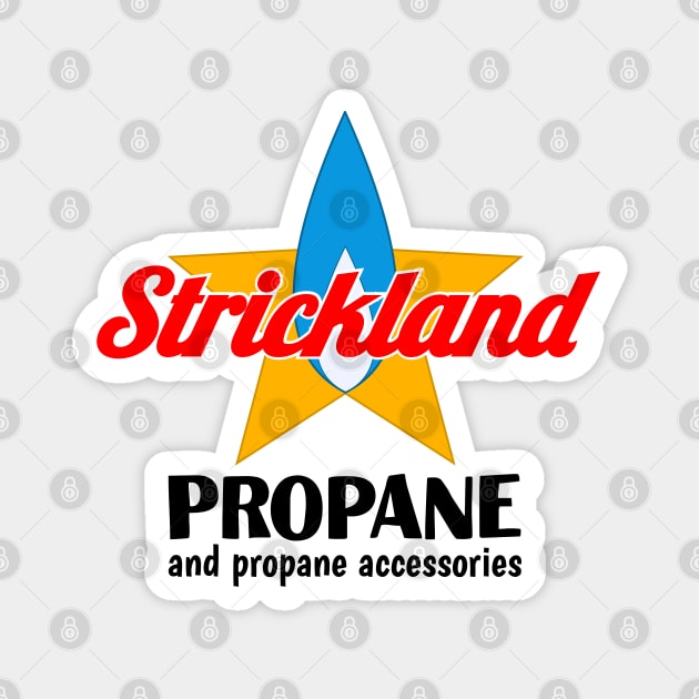 Strickland Propane (and Propane Accessories) Magnet by NicksProps