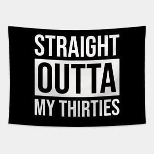 Straight Outta My Thirties Tapestry