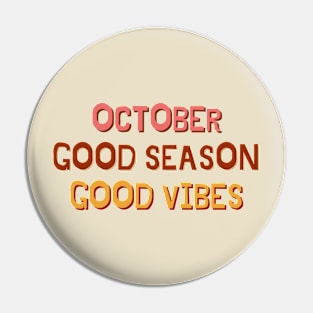 October Good Season Good Vibes Pin