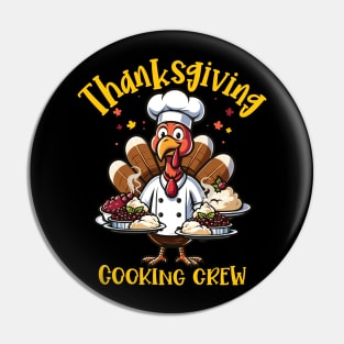 Thanksgiving Cooking Crew - Funny Turkey Chef Design Pin