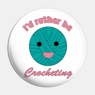 I'd rather be Crocheting Cute Ball of Yarn Pin