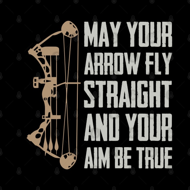 May Your Arrow Fly Straight And Your Aim Be True by busines_night