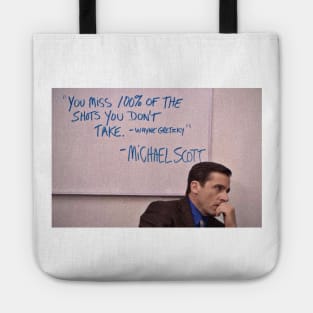 "You Miss 100% of the shots you don't take" quote Tote