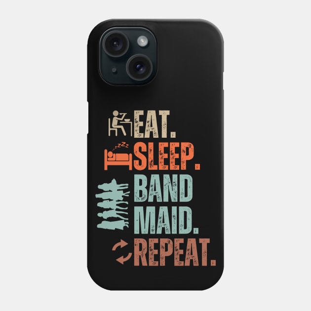 Eat Sleep Band Maid Repeat Phone Case by Daz Art & Designs