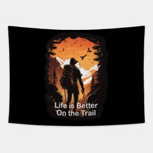 Life is Better on the Trail TShirt Design, Hiking Shirt, Outdoors guy, Adventure, Finding Trails, Mountain Climbing Tapestry