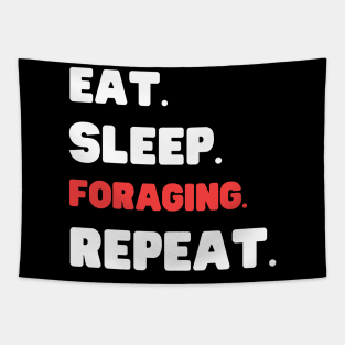 Eat Sleep Foraging Repeat Tapestry