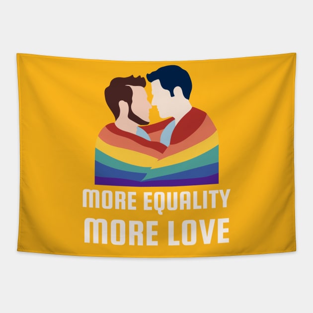 More equality More love Tapestry by Celebrate your pride