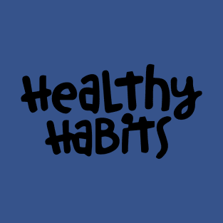 heathy habits 2 T-Shirt