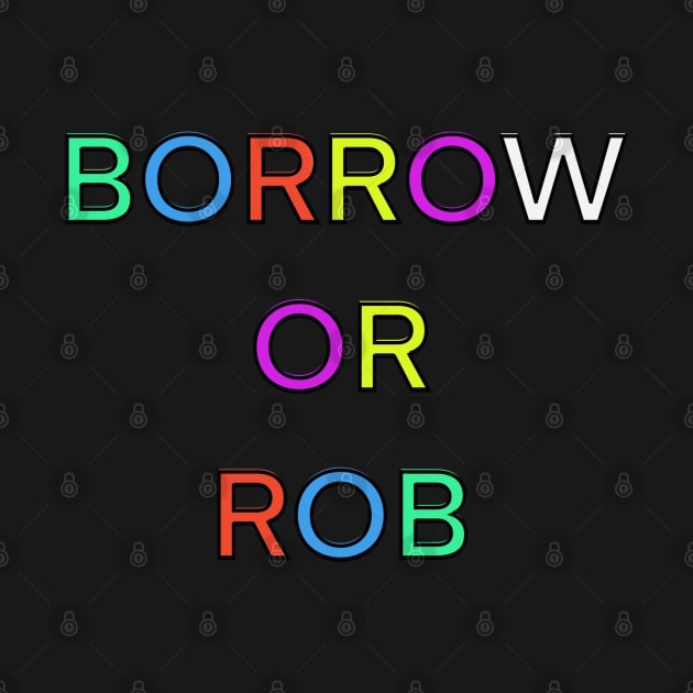 BORROW OR ROB PALINDROME 2 by sailorsam1805