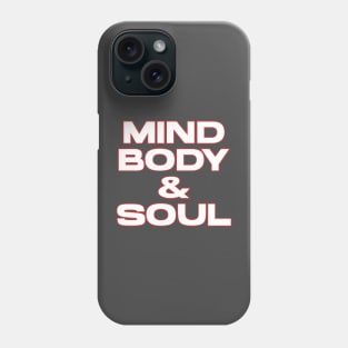 mind bosy and soul Phone Case