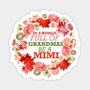 In a world full of grandmas be a mimi anemone flower funny gift Magnet