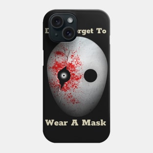 Don't Forget To Wear A Mask Funny Halloween Design Phone Case