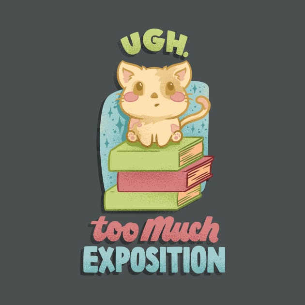 Too Much Exposition by polliadesign