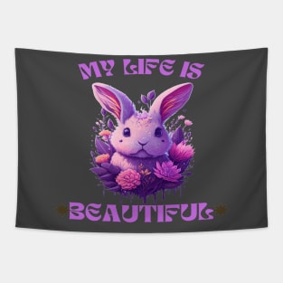 LIFE IS BEAUTIFUL BUNNY Tapestry