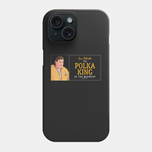 Gus Polinski - The Polka King of the Midwest - Since 1971 Phone Case by BodinStreet