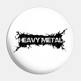 Black Distressed - Heavy Metal Pin