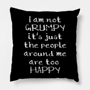 I am not Grumpy Pillow