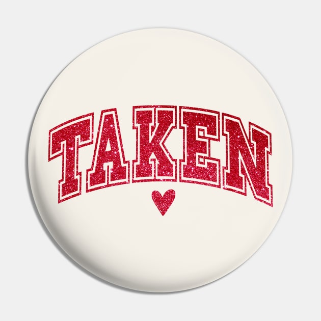 Taken Glitter Valentine Pin by Nessanya