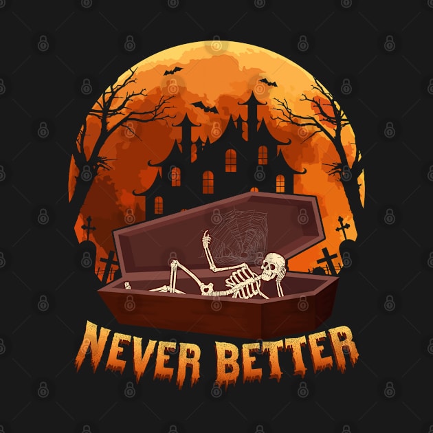 Never Better Skeleton Skull Halloween by Little Blue Skies