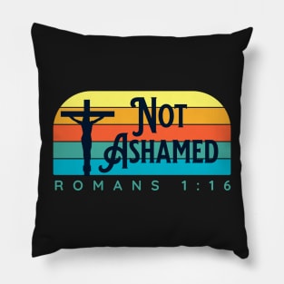 Not Ashamed Romans 1:16 | Christian T-Shirt and Gifts Pillow