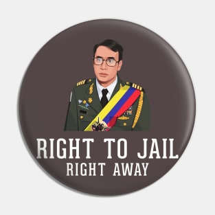Right to jail, right away Pin