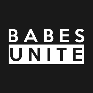 Babes Unite T-Shirt