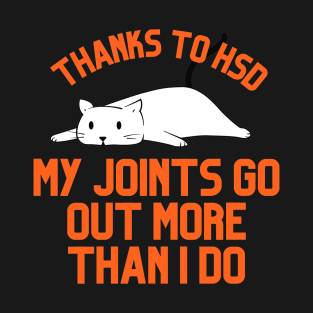 Thanks to HDS My Joints Go Out More Than I Do T-Shirt