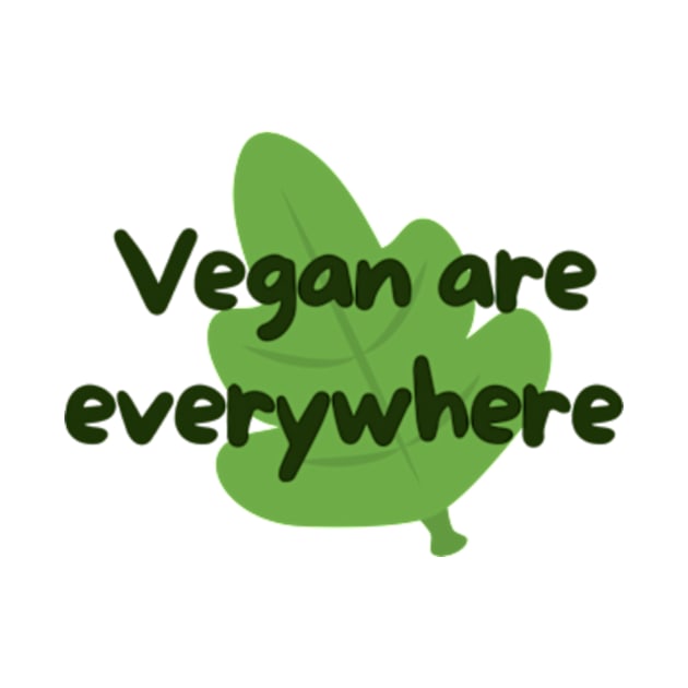 Vegan Are Everywhere by Dog and cat lover