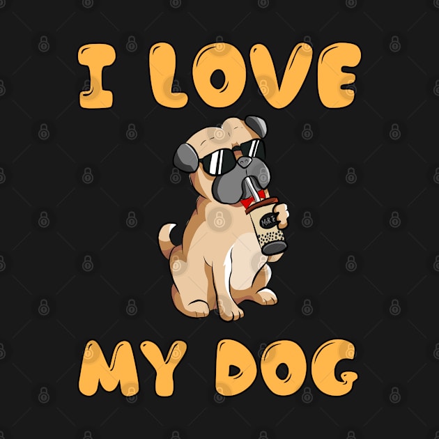 I love my dog by  Memosh Everything 