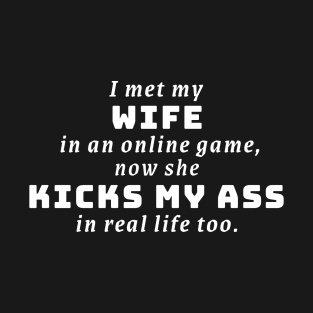 I Met My Wife in an Online Game T-Shirt