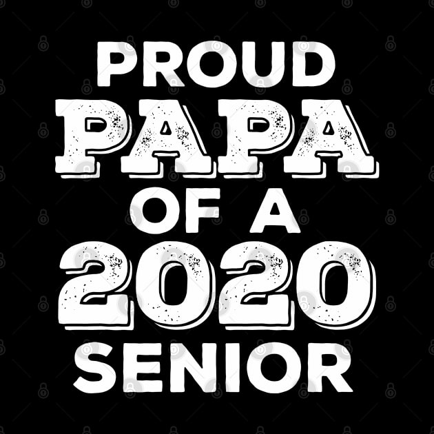 Proud Papa of a 2020 Senior Graduation Senior Class 2020 by benyamine